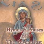 Kiahk Praises of Advent Fast
