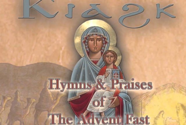 Kiahk Praises of Advent Fast